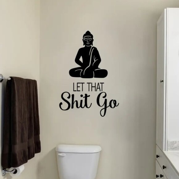 Buddhist Bathroom Wall Sign: 'Let That Shit Go' - Humorous Quote Decoration for - Picture 2 of 4